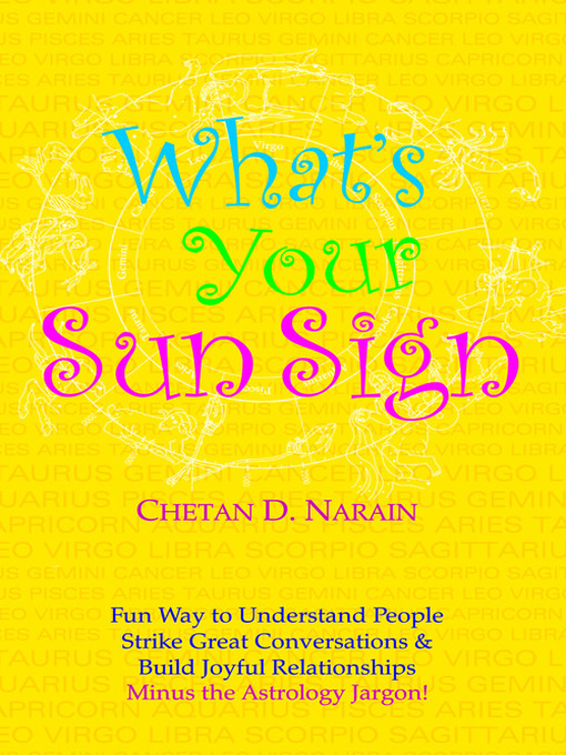 Title details for What's Your Sun Sign by Chetan D. Narain - Available